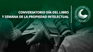 Conversatorio: "Día del Libro y la Semana de la Propiedad Intelectual"