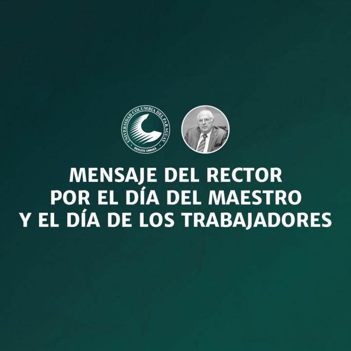 Mensaje del Rector por el Día del Maestro y el Día de los Trabajadores