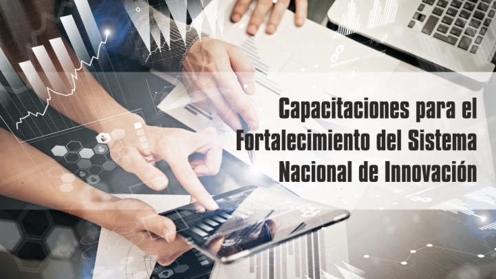 Capacitaciones para el Fortalecimiento del Sistema Nacional de Innovación